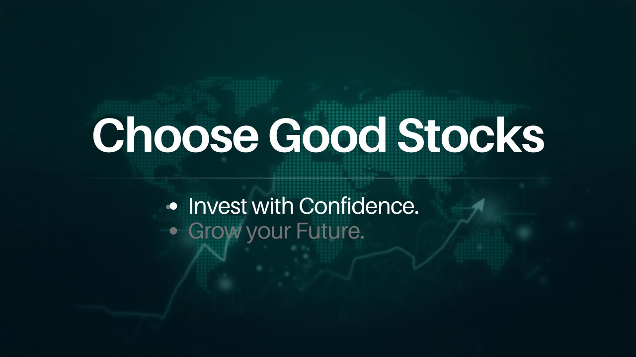 How To Choose Good Stocks