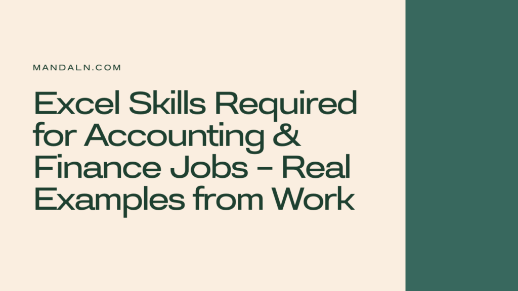 Excel Skills Required for Accounting & Finance Jobs – Real Examples from Work