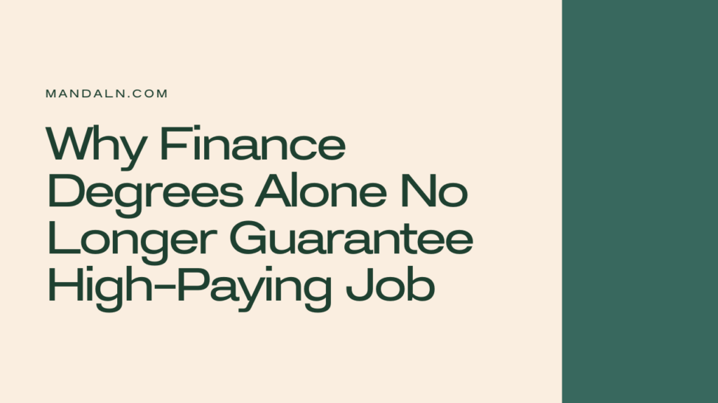 Why Finance Degrees Alone No Longer Guarantee High-Paying Jobs