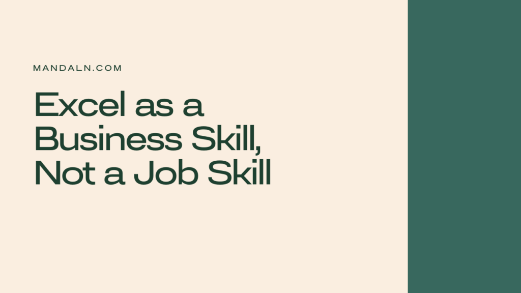 Excel as a Business Skill, Not a Job Skill