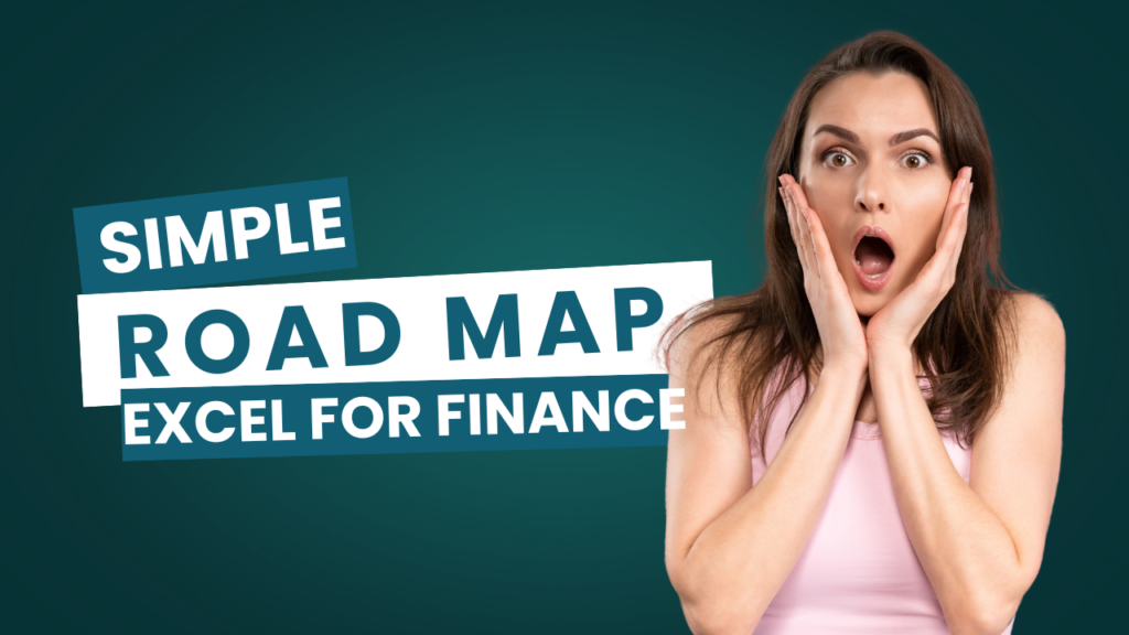 A Simple Roadmap for Learning Excel for Finance (Without Overwhelm)